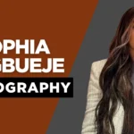 Sophia Egbueje Biography