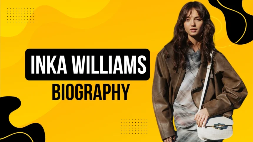 Inka Williams Biography